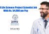 NCDIR Life Science Project Scientist Job With Rs. 54,000 pm Pay NCDIR Life Science Project