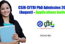 CSIR-CFTRI PhD Admission 2021 (August) – Applications Invited CSIR-CFTRI PhD 2021 Admissions