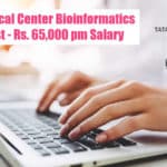 Tata Medical Center Bioinformatics Scientist – Rs. 65,000 pm Salary TMC Scientist Jobs