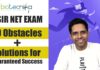 CSIR NET Exam: Top 10 Obstacles That Will Delay Your Success + Solutions