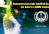 Research Associate Job With Rs. 54,000 pm Salary at AIIMS Bhopal AIIMS Bhopal Research Associate