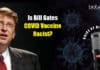 Is Bill Gates COVID Vaccine Racist? Are Western Countries Doing Vaccine Terrorism? Bill Gates COVID Vaccine