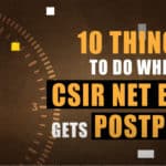 10 Things You Must Do When CSIR NET EXAM Gets Postponed CSIR NET EXAM Postponed