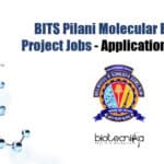 BITS Pilani Molecular Biology Project Jobs – Applications Invited BITS Pilani Project Jobs