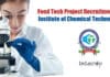 Food Tech Project Recruitment at Institute of Chemical Technology ICT Mumbai
