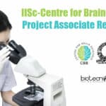IISc-Centre for Brain Research Project Associate Recruitment IISc-CBR Project Associate Jobs