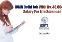 ICMR Delhi Job With Rs. 48,000 pm Salary For Life Sciences ICMR Delhi Job