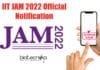 IIT JAM 2022 Official Notification – Eligibility, Dates, Application Process, Deadline IIT JAM 2022 Notification