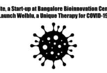 Focelite, A Start-Up At Bangalore Bioinnovation Centre To Launch Welblu, A Unique Therapy for COVID-19 Unique Therapy for COVID-19