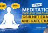 10 Ways Meditation Can Help You Qualify Your CSIR NET + GATE Exam