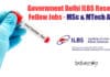 Government Delhi ILBS Research Fellow Jobs – MSc & MTech Apply ILBS Delhi JRF Jobs