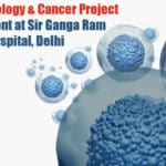 Stem Cell Biology & Cancer Project Recruitment at Sir Ganga Ram Hospital, Delhi Stem Cell Biology