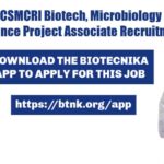 CSIR-CSMCRI Biotech, Microbiology & Life Science Project Associate Recruitment CSMCRI Project Vacancy