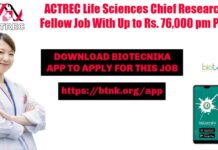 ACTREC Life Sciences Chief Research Fellow Job With Up to Rs. 76,000 pm Pay PhD Life Sciences ACTREC