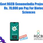 Govt RGCB GenomeIndia Project Job With Rs. 70,000 pm Pay For Biotech & Life Sciences RGCB Project Job