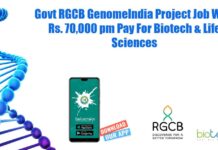 Govt RGCB GenomeIndia Project Job With Rs. 70,000 pm Pay For Biotech & Life Sciences RGCB Project Job