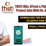 THSTI MSc, BTech & PhD Life Sciences Project Jobs With Rs. 49,000 pm Pay THSTI Project Vacancies for