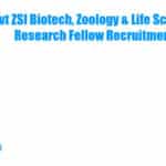 Govt ZSI Biotech, Zoology & Life Sciences Research Fellow Recruitment ZSI Biotech, Zoology