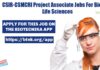 CSIR-CSMCRI Project Associate Jobs For Biotech, Life Sciences CSIR-CSMCRI Project Associate Jobs