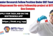 Junior Research Fellow Position Under DBT Funded Ramalingaswami Re-entry Fellowship Project at BITS Pilani, Goa Campus Ramalingaswami Re-entry Fellowship Project