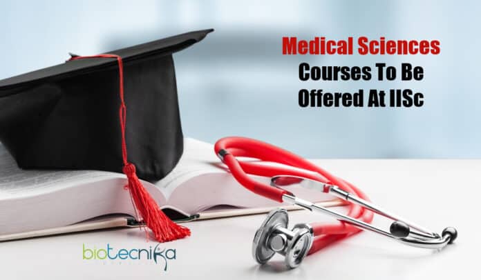 IISc Will Offer Medical Science