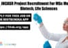 JNCASR Project Recruitment For MSc Mol Bio, Biotech, Life Sciences JNCASR Project Recruitment