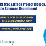 CSIR-NCL MSc & BTech Project Biotech, Life Sciences Recruitment, Apply Online NCL Biotech