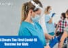 FDA Approves Pfizer-BioNTech Vaccine For Children Of Age 5 to 11 Pfizer-BioNTech Vaccine For Young Kids