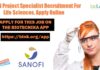 Sanofi Project Specialist Recruitment For Life Sciences, Apply Online Sanofi Project Specialist