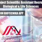 ACTREC Project Scientific Assistant Recruitment For Biological & Life Sciences ACTREC Project Scientific Assistant