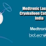 Medtronic Launches Arctic Front™ Cardiac Cryoablation Catheter System Cryoballoon catheter Launched In India