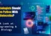 Why Biologists Should Learn Python With Biotecnika? A Look at Programming & Biology