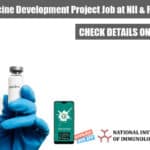 SARS-CoV-2 Vaccine Development Project Recruitment at NII & Rs. 47,000 pm Pay NII PhD Project Vacancy