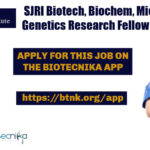 SJRI Biotech, Biochem, Microbiology & Genetics Research Fellow Recruitment SJRI Biotech
