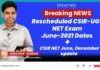 Breaking CSIR NET June 2021 News – Dates Rescheduled + CSIR NET June, December Update Breaking CSIR NET June