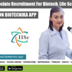 IISc Project Associate Recruitment For Biotech, Life Sciences – Applications Invited IISc Project Associate Recruitment