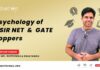 The Psychology Of CSIR NET & GATE Toppers – Must Watch For All Entrance Exam Aspirants