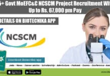 15+ Govt MoEFC&C NCSCM Project Recruitment With Up to Rs. 67,000 pm Pay NCSCM Jobs