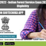 UPSC IFS Exam 2022 - Indian Forest Service Exam 2022 Application, Eligibility