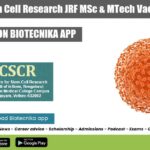 Centre for Stem Cell Research JRF MSc & MTech Vacancy Available CSCR JRF Post