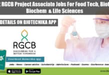 Govt RGCB Project Associate Jobs For Food Tech, Biotech, Biochem & Life Sciences Govt RGCB Vacancies