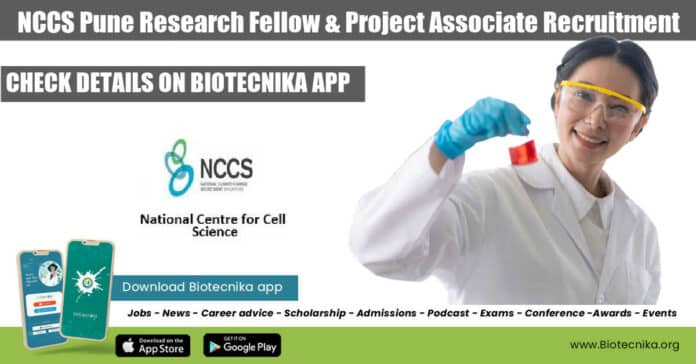 NCCS Pune Research Fellow & Project Associate Recruitment