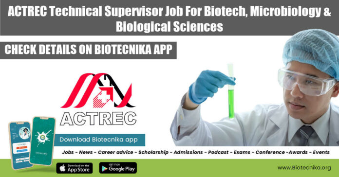ACTREC Technical Supervisor Job