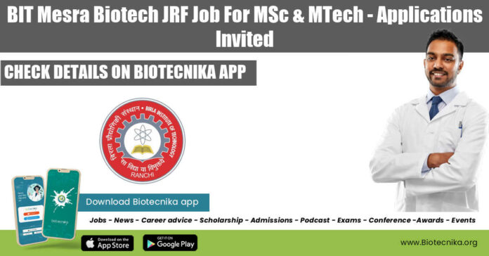 BIT Mesra Biotech JRF