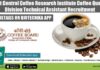 Govt Central Coffee Research Institute Coffee Quality Division Technical Assistant Recruitment Govt Coffee Research Jobs