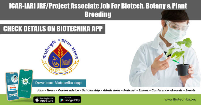 ICAR-IARI JRF/Project Associate