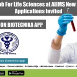 SRF Job For Life Sciences at AIIMS New Delhi, Applications Invited SRF Job For Life Sciences