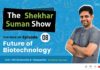 Future of Biotech + Hike In JRF Fellowship – Join This Discussion on The Shekhar Suman Show Ep 8