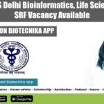AIIMS Delhi Bioinformatics, Life Sciences SRF Vacancy Available AIIMS Bioinformatics SRF