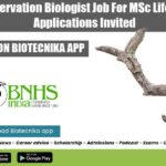 BNHS Conservation Biologist Job For MSc Life Sciences, Applications Invited BNHS Conservation Biologist